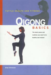 Qigong Basics by Ellae Elinwood, Poses & Routines for Health & Relaxation