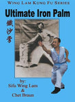 Ultimate Iron Palm Training Book by Sifu Wing Lam & Chet Braun