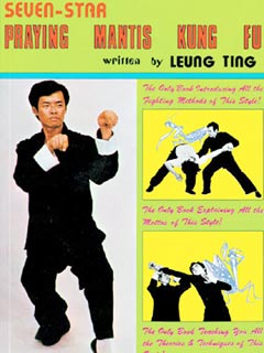 Master Lee Kam Wing's Seven-Star Praying Mantis Kung Fu by Leung Ting