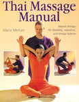 Thai Massage Manual: Natural Therapy for Flexibility, Relaxation, and Energy Balance