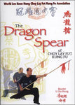 Dragon Spear of Choy Lay Fut DVD by Lee Koon Hung